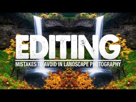5 WORST Editing MISTAKES In Landscape PHOTOGRAPHY